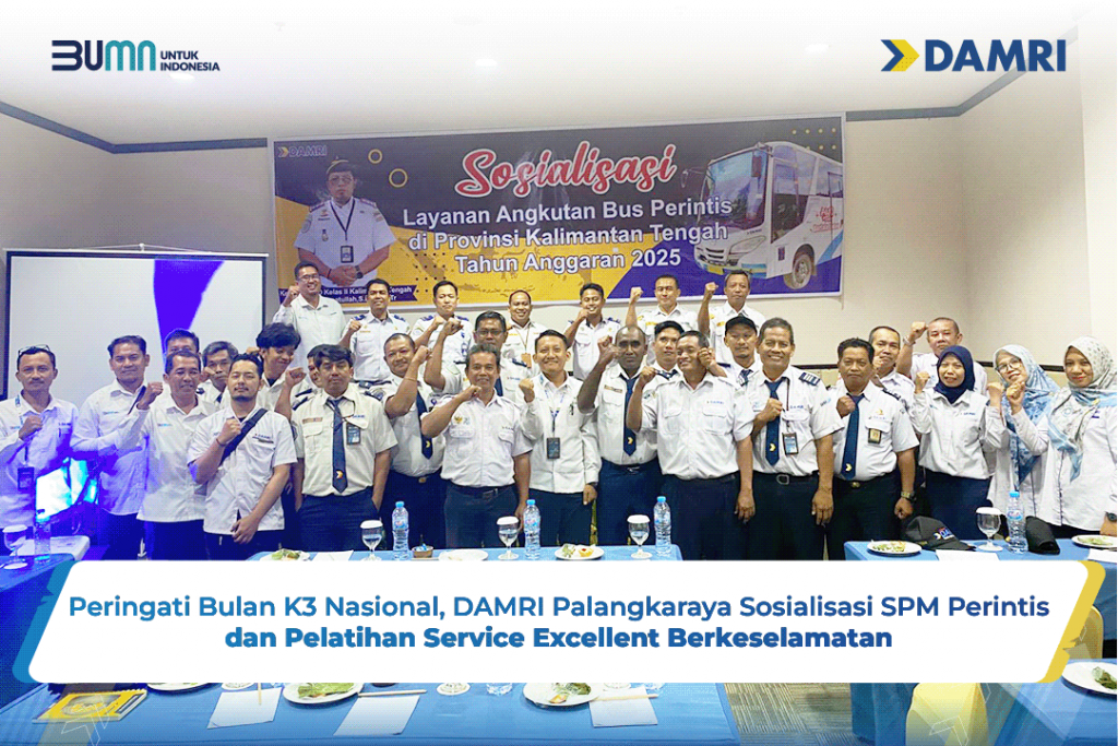 DAMRI Palangkaraya Sosialisasikan SPM Perintis dan Gelar Pelatihan Service Excellent di Bulan K3 Nasional