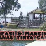 Rekreasi dan Mancing Gratis di Danau Tirta Gangga